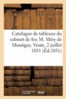 Image for Catalogue d&#39;Une Collection de Tableaux Anciens Et Modernes, Des Diverses ?coles : Formant Le Cabinet de Feu M. M?ry de Montigny. Vente, 2 Juillet 1851