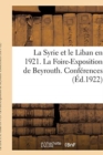 Image for La Syrie Et Le Liban En 1921. La Foire-Exposition de Beyrouth. Conferences. Liste Des Recompenses