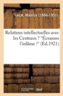Image for Relations Intellectuelles Avec Les Centraux ? Ecrasons l&#39;Infame !