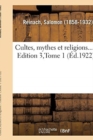 Image for Cultes, Mythes Et Religions.... Edition 3, Tome 1