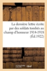 Image for La Derniere Lettre Ecrite Par Des Soldats Tombes Au Champ d&#39;Honneur 1914-1918