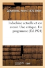 Image for Indochine Actuelle Et Son Avenir. Une Critique. Un Programme