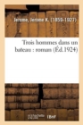 Image for Trois Hommes Dans Un Bateau: Roman