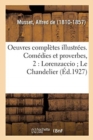 Image for Oeuvres Completes Illustrees. Comedies Et Proverbes, 2 : Lorenzaccio; Le Chandelier; Il Ne Faut Jurer de Rien; Un Caprice