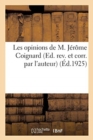 Image for Les Opinions de M. Jerome Coignard (Ed. Rev. Et Corr. Par l&#39;Auteur)