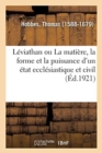 Image for L?viathan Ou La Mati?re, La Forme Et La Puissance d&#39;Un ?tat Eccl?siastique Et Civil