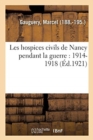 Image for Les Hospices Civils de Nancy Pendant La Guerre: 1914-1918