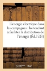 Image for L&#39;Energie Electrique Dans Les Campagnes: Projet de Loi Tendant A En Faciliter La Distribution