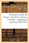 Image for Semaines Sociales de France, Xviie Session, A Lyon, Du 27 Juil. Au 2 Aout 1925