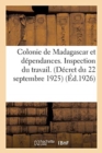Image for Colonie de Madagascar Et Dependances. Inspection Du Travail. Textes Portant Reglementation