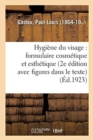 Image for Hygiene Du Visage: Formulaire Cosmetique Et Esthetique (2e Edition, Avec Figures Dans Le Texte)