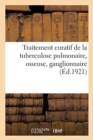 Image for Traitement Curatif de la Tuberculose Pulmonaire : Osseuse, Ganglionnaire Et Cutanee Par La Novoplasmine