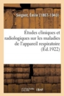 Image for Etudes Cliniques Et Radiologiques Sur Les Maladies de l&#39;Appareil Respiratoire