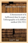 Image for L&#39;Eternuement Et Le Baillement Dans La Magie, l&#39;Ethnographie Et Le Folklore Medical
