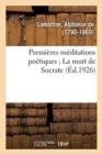 Image for Premi?res M?ditations Po?tiques; La Mort de Socrate