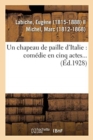 Image for Un Chapeau de Paille d&#39;Italie: Comedie En Cinq Actes...