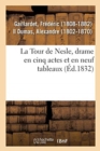 Image for La Tour de Nesle, Drame En Cinq Actes Et En Neuf Tableaux