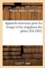 Image for Appareils Nouveaux Pour Les Lavages Et Les Irrigations Des Plaies