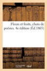 Image for Fleurs Et Fruits, Choix de Poesies. 4e Edition