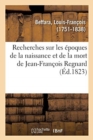 Image for Recherches Sur Les Epoques de la Naissance Et de la Mort de Jean-Francois Regnard