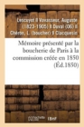 Image for Memoire Presente Par La Boucherie de Paris A La Commission Creee En 1850