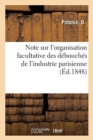 Image for Note Sur l&#39;Organisation Facultative Des Debouches de l&#39;Industrie Parisienne : Abouchement Direct Du Producteur Et Du Consommateur