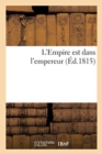 Image for L&#39;Empire Est Dans l&#39;Empereur