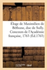 Image for Eloge de Maximilien de Bethune, Duc de Sully. Concours de l&#39;Academie Francaise, 1763
