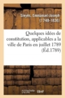 Image for Quelques Idees de Constitution, Applicables a la Ville de Paris En Juillet 1789