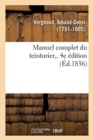 Image for Manuel Complet Du Teinturier. 4e ?dition