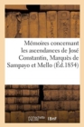 Image for Memoires Historiques, Genealogiques Et Chronologiques : Concernant Les Ascendances de Jose Constantin, Marques de Sampayo Et Mello