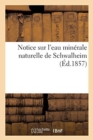 Image for Notice Sur l&#39;Eau Minerale Naturelle de Schwalheim