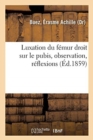Image for Luxation Du Femur Droit Sur Le Pubis, Observation, Reflexions