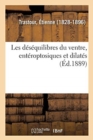 Image for Les D?s?quilibres Du Ventre, Ent?roptosiques Et Dilat?s