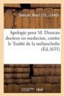 Image for Apologie Pour M. Duncan Docteur En Medecine, Contre Le Traitte de la Melancholie