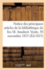 Image for Notice Des Principaux Articles de la Bibliotheque de Feu M. Amabert. Vente, 30 Novembre 1815