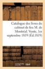 Image for Catalogue Des Livres Bien Conditionnes Du Cabinet de Feu M. de Montreal. Vente, 1er Septembre 1819