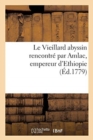 Image for Le Vieillard Abyssin Rencontre Par Amlac, Empereur d&#39;Ethiopie