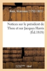 Image for Notices Sur Le Pr?sident de Thou Et Sur Jacques Harris