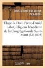 Image for Eloge Historique de Dom Pierre-Daniel Labat, Religieux Benedictin de la Congregation de Saint-Maur
