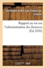 Image for Rapport Au Roi Sur l&#39;Administration Des Finances