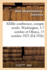 Image for Xxiiie Conference, Compte Rendu. Washington, 1-7 Octobre Et Ottawa, 13 Octobre 1925