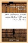 Image for Xxve Conference, Compte Rendu. Berlin, 23-28 Aout 1928