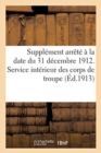 Image for Supplement Arrete A La Date Du 31 Decembre 1912 : Service Interieur Des Corps de Troupe, Dispositions Diverses