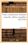Image for Notes Coordonnees d&#39;Histoire Naturelle, Edition Simplifiee. Tome 5, Partie 1