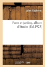 Image for Parcs Et Jardins, Album d&#39;Etudes