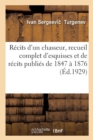 Image for R?cits d&#39;Un Chasseur, Recueil Complet d&#39;Esquisses Et de R?cits Publi?s de 1847 ? 1876