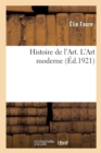 Image for Histoire de l&#39;Art. l&#39;Art Moderne
