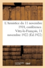 Image for L&#39;Armistice Du 11 Novembre 1918, Conference. Vitry-Le-Francois, 11 Novembre 1922