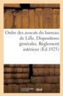 Image for Ordre Des Avocats Du Barreau de Lille. Dispositions Generales. Reglement Interieur